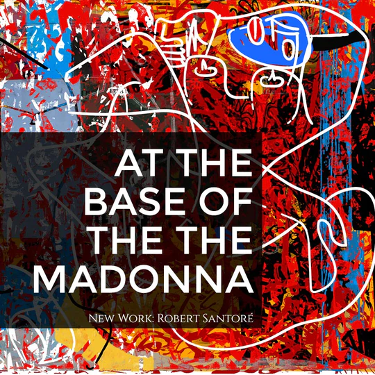 madonna_540x Robert Santoré THESE COLORS TASTE LIKE MUSIC